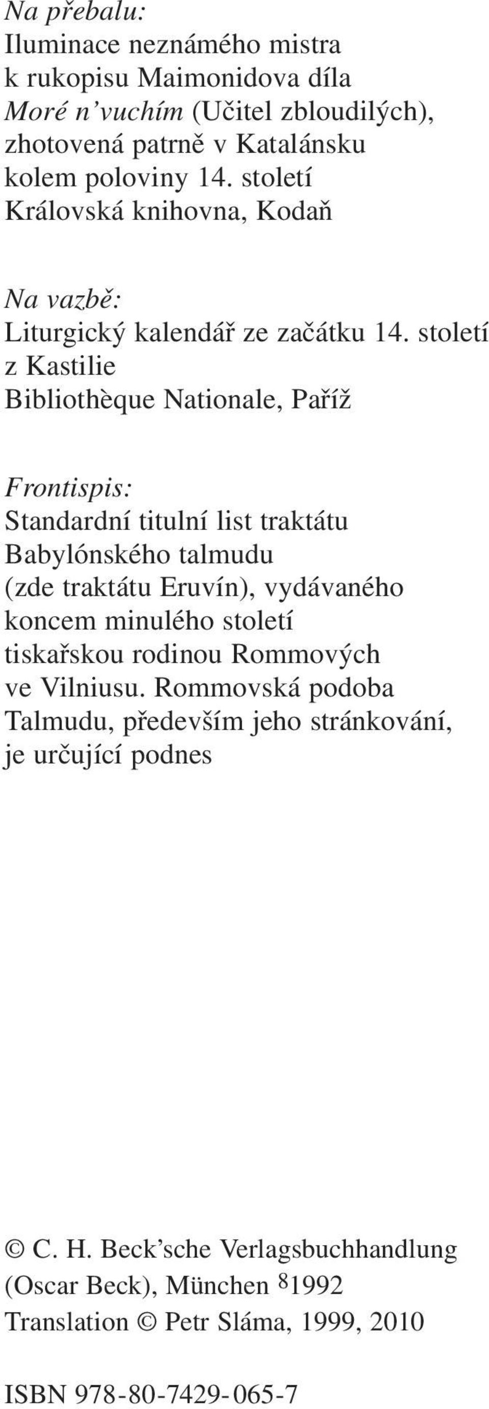 století z Kastilie Bibliothèque Nationale, Paříž Frontispis: Standardní titulní list traktátu Babylónského talmudu (zde traktátu Eruvín), vydávaného koncem