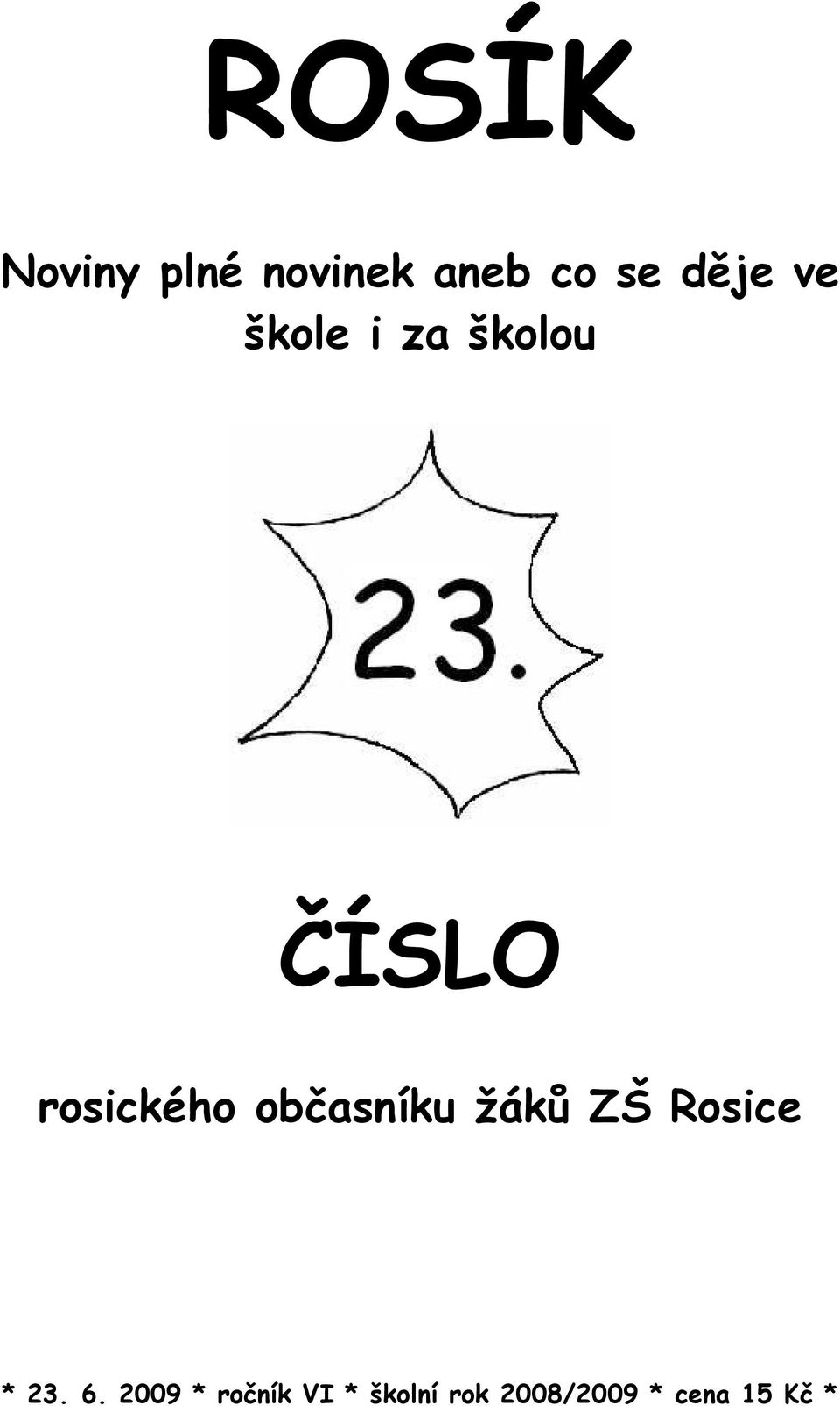 občasníku žáků ZŠ Rosice * 23. 6.