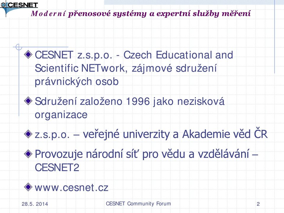 osob Sdružení založeno 1996 jako nezisková organizace z.s.p.o. veřejné