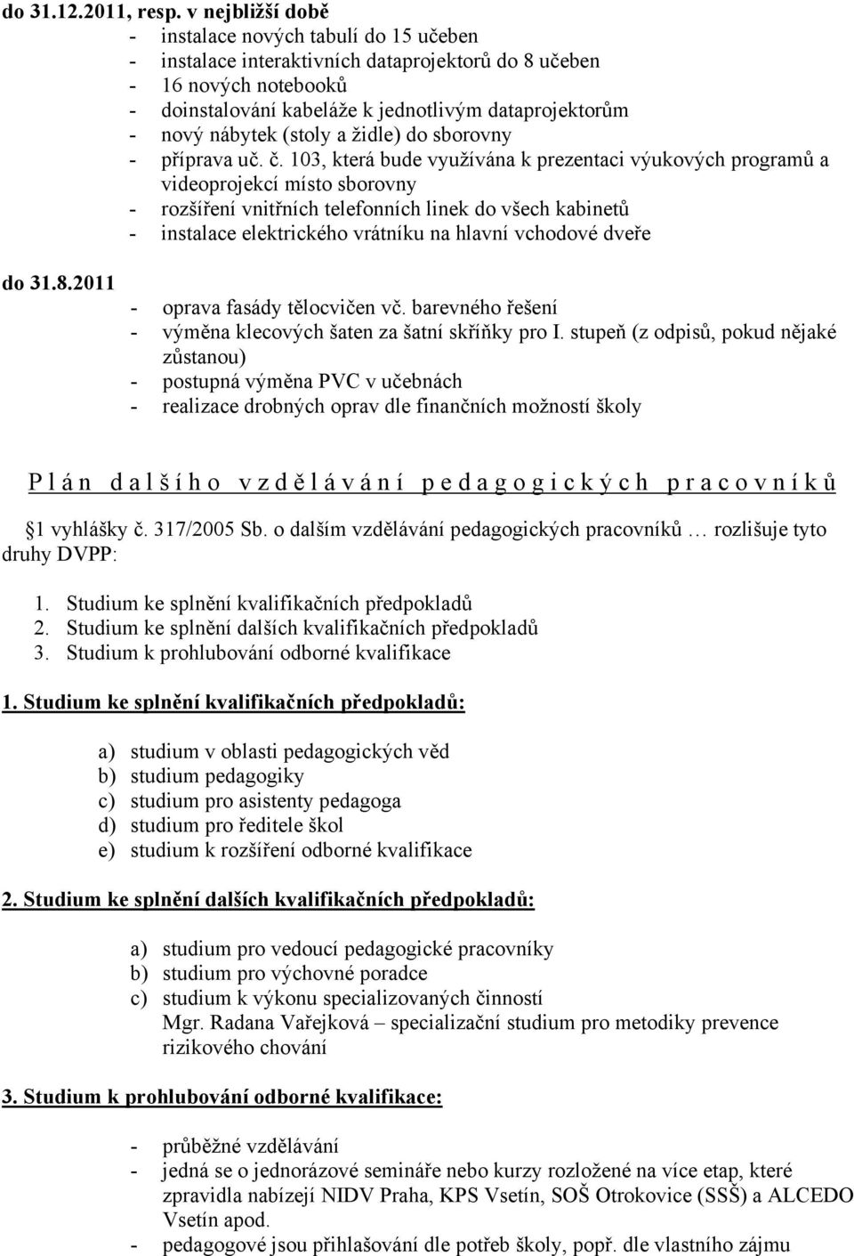 nábytek (stoly a židle) do sborovny - příprava uč. č.