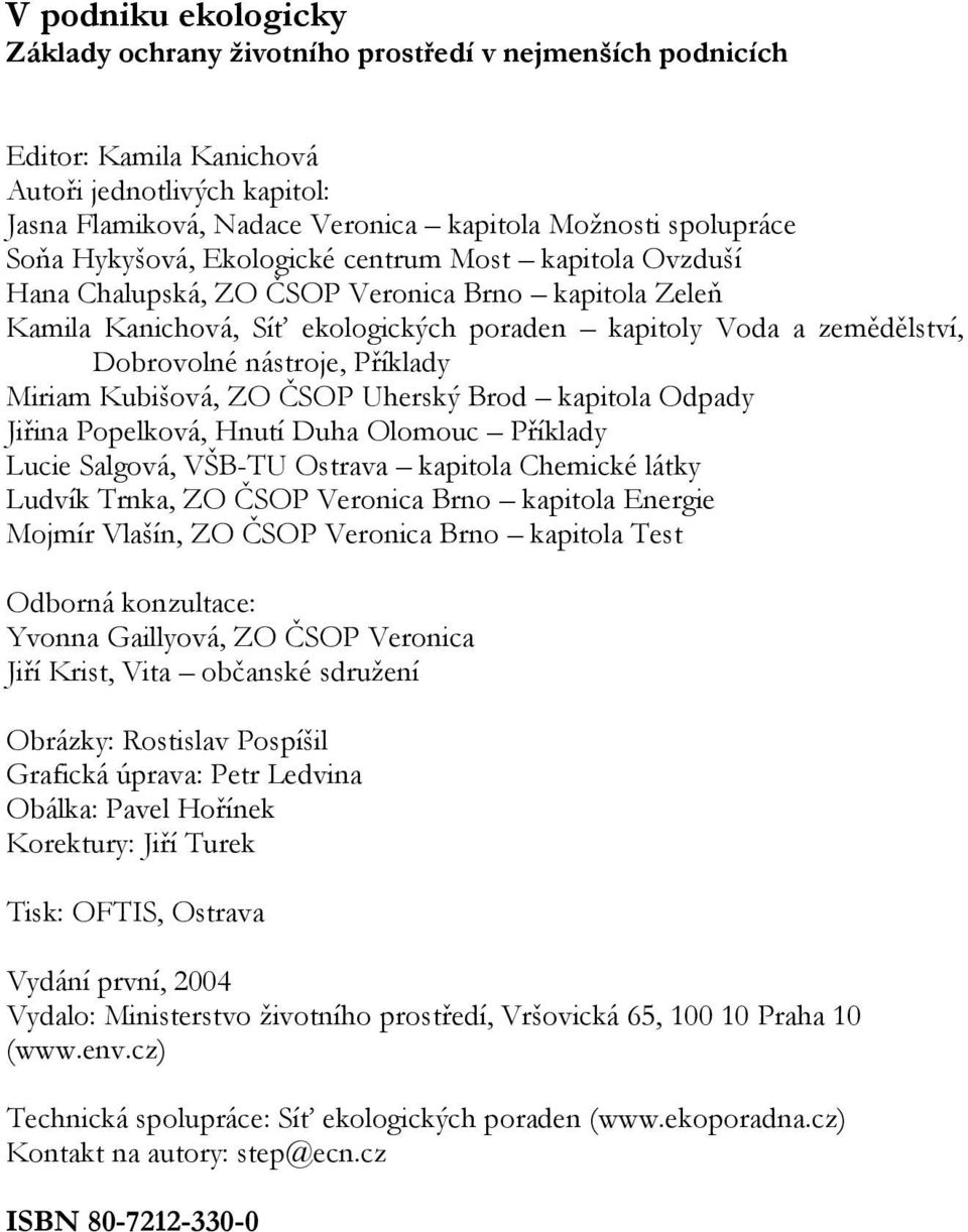 nástroje, Příklady Miriam Kubišová, ZO ČSOP Uherský Brod kapitola Odpady Jiřina Popelková, Hnutí Duha Olomouc Příklady Lucie Salgová, VŠB-TU Ostrava kapitola Chemické látky Ludvík Trnka, ZO ČSOP