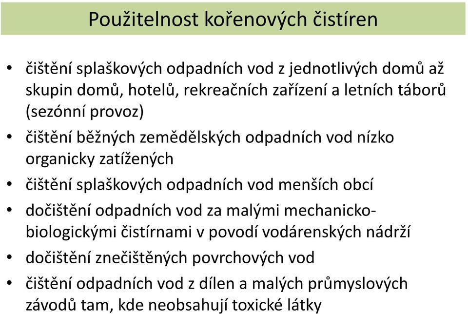 splaškových odpadních vod menších obcí dočištění odpadních vod za malými mechanickobiologickými čistírnami v povodí