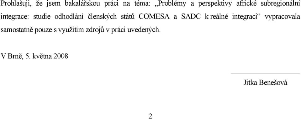 členských států COMESA a SADC k reálné integraci vypracovala