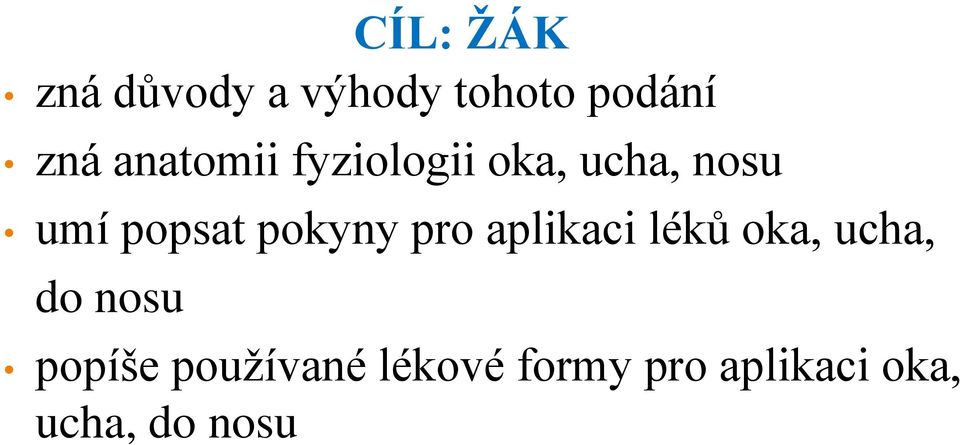 pokyny pro aplikaci léků oka, ucha, do nosu