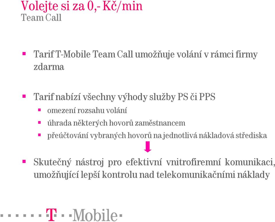 hovorů zaměstnancem přeúčtování vybraných hovorů na jednotlivá nákladová střediska Skutečný