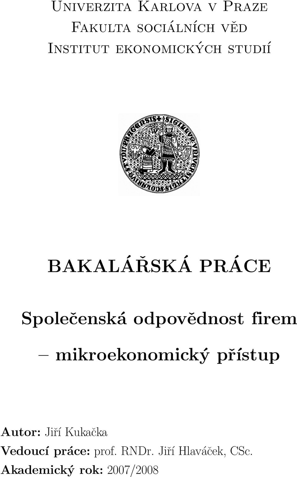 firem mikroekonomický přístup Autor: Jiří Kukačka Vedoucí