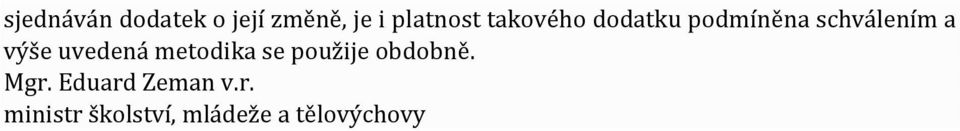 uvedená metodika se použije obdobně. Mgr.