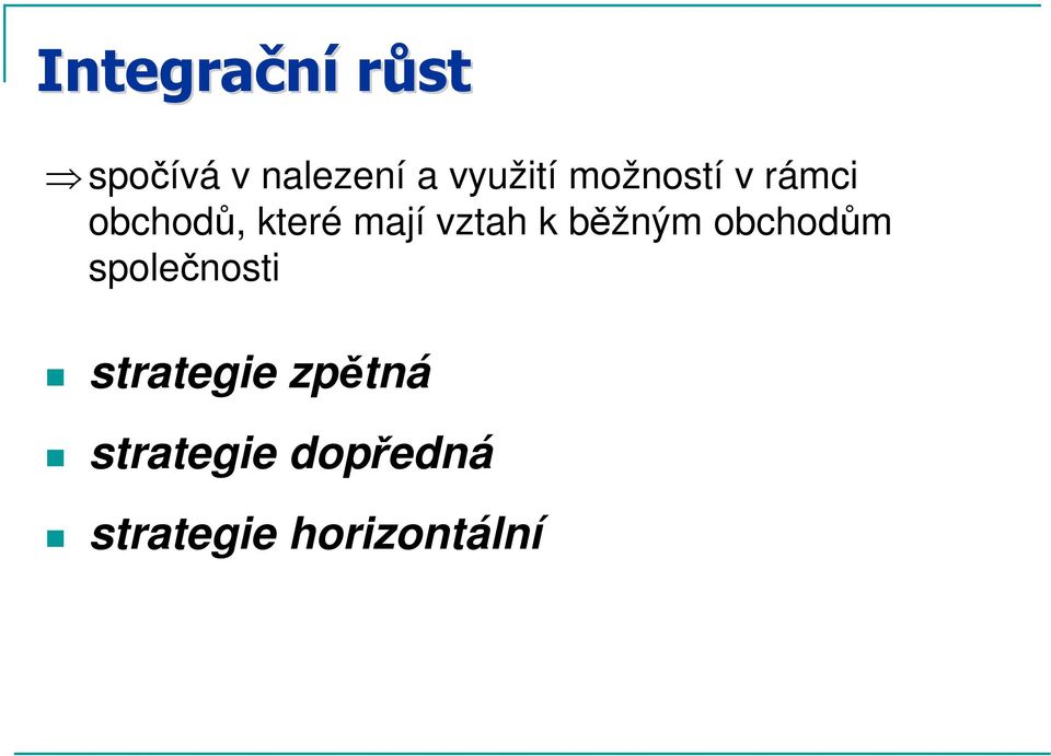 mají vztah k běžným obchodům společnosti