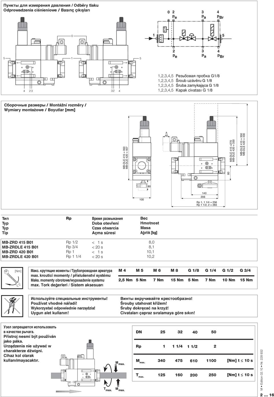 40 = 40 80 80 00 40 06 Rp, /4 = 56 Rp /, = 8 Тип Typ Typ Tip Rp Время размыкания Doba otevření Czas otwarcia Açma süresi Вес Hmotnost Masa Aπ rl k [kg] MB-ZRD 45 B0 MB-ZRDLE 45 B0 MB-ZRD 40 B0