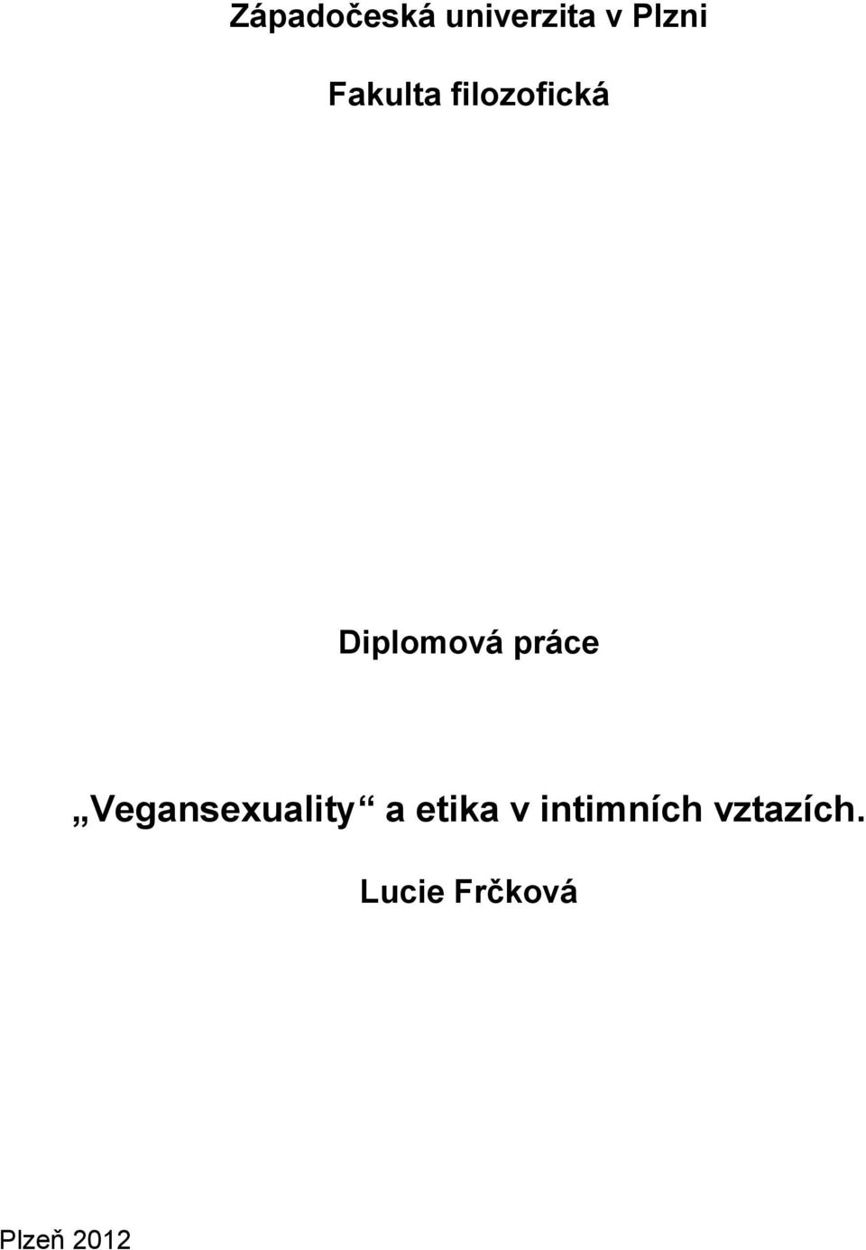 práce Vegansexuality a etika v