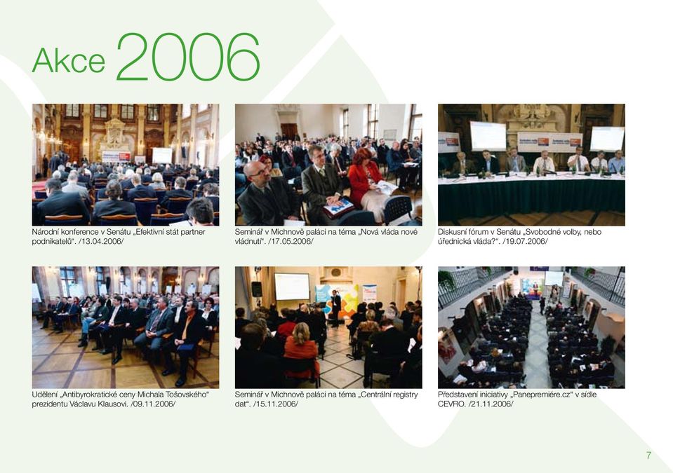 2006/ Diskusní fórum v Senátu Svobodné volby, nebo úřednická vláda?. /19.07.