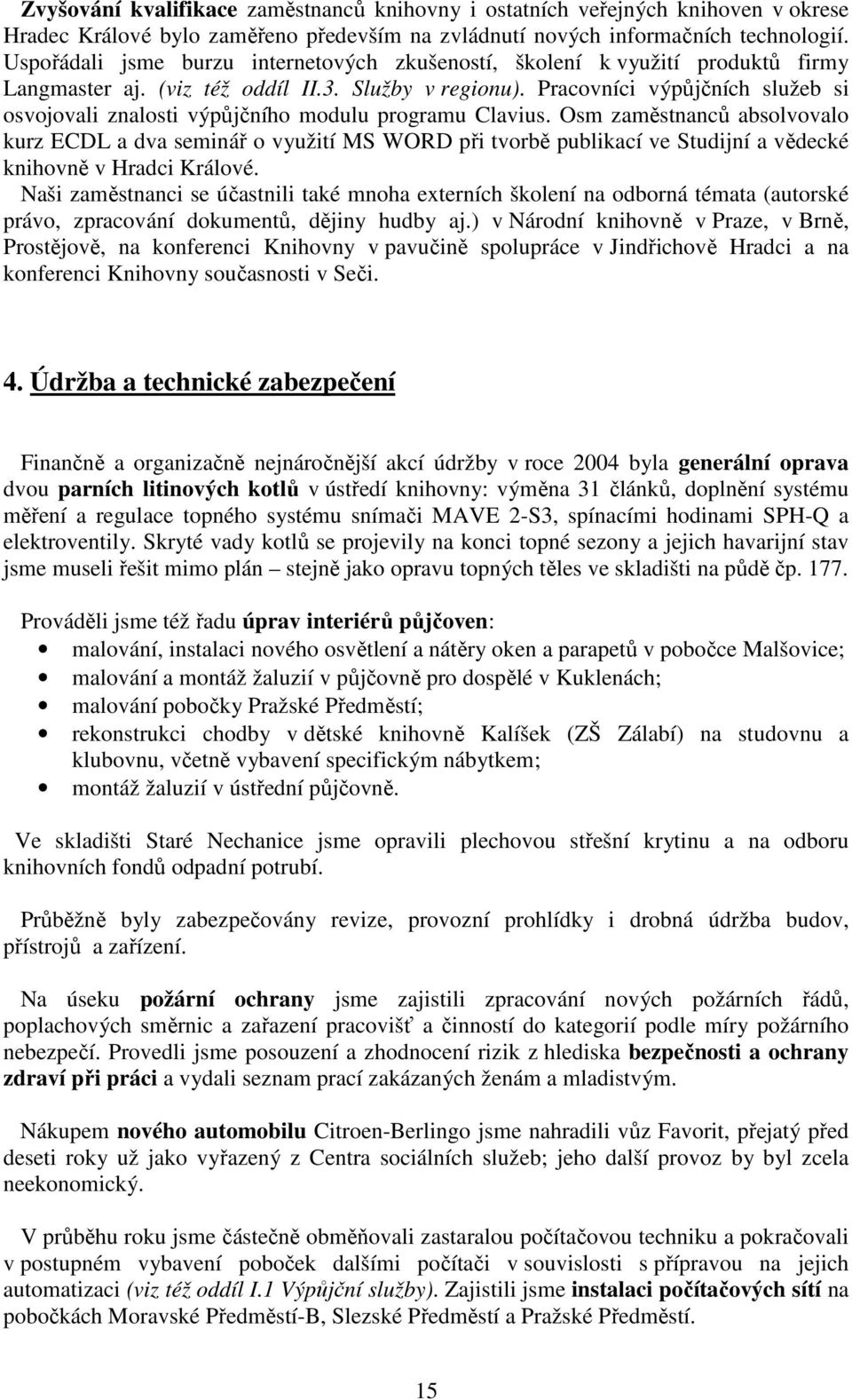 Pracovníci výpůjčních služeb si osvojovali znalosti výpůjčního modulu programu Clavius.