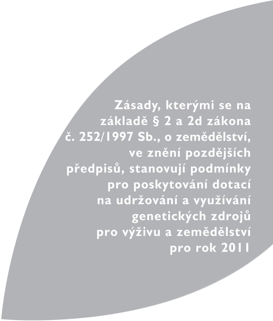 poskytování dotací na na udržování a využívání genetických genetických