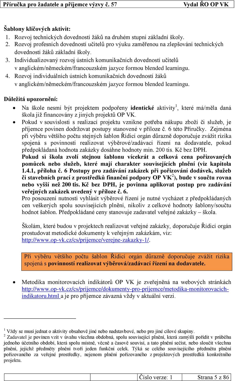 Individualizovaný rozvoj ústních komunikačních dovedností učitelů v anglickém/německém/francouzském jazyce formou blended learningu. 4.