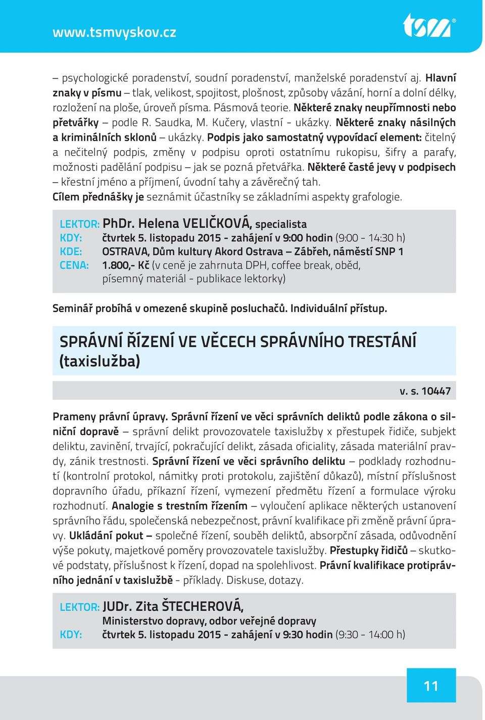 Saudka, M. Kučery, vlastní - ukázky. Některé znaky násilných a kriminálních sklonů ukázky.