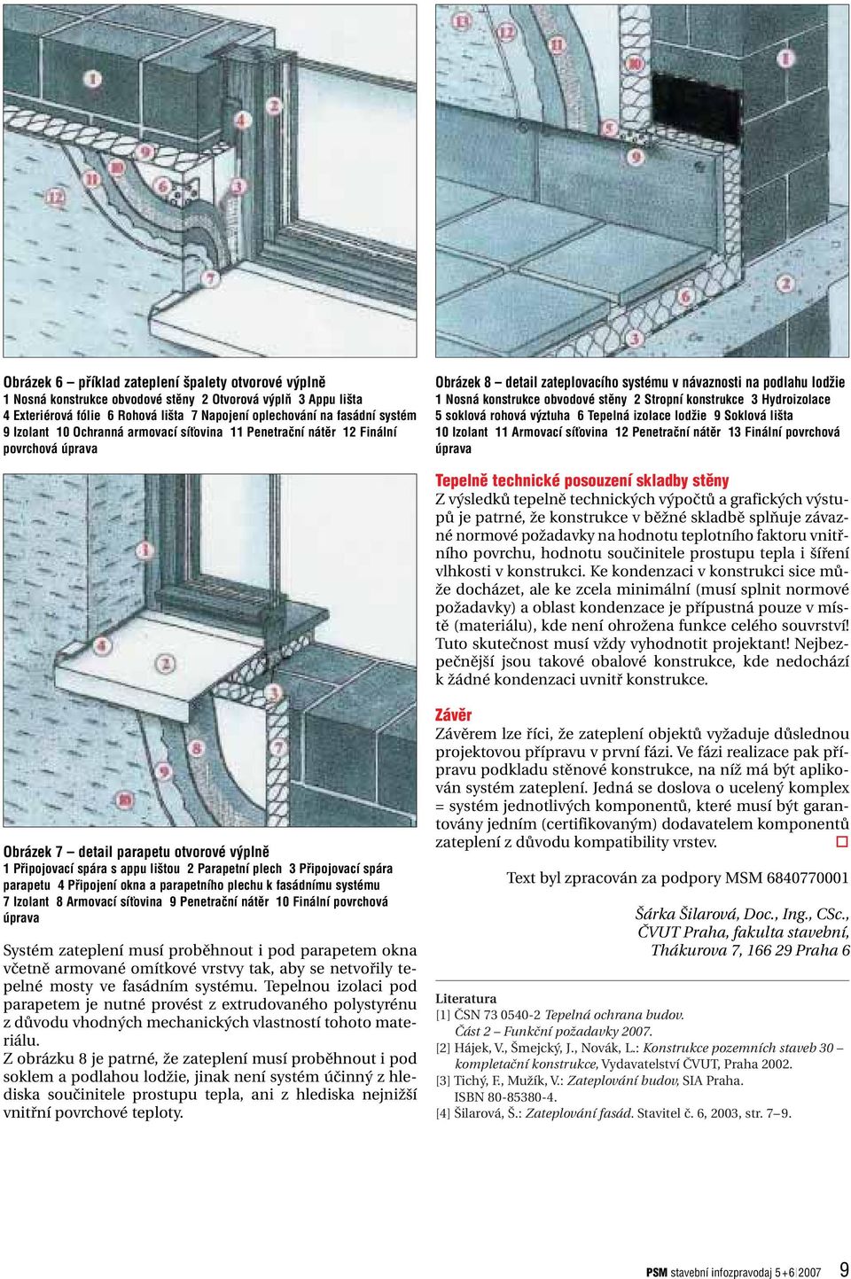 konstrukce 3 Hydroizolace 5 soklová rohová v ztuha 6 Tepelná izolace lodïie 9 Soklová li ta 10 Izolant 11 Armovací síèovina 12 Penetraãní nátûr 13 Finální povrchová úprava Tepelnû technické posouzení