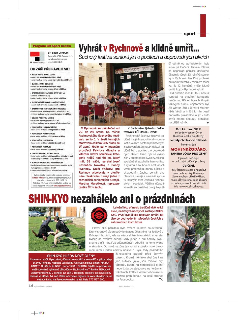 .. Šachový festival seniorů je i o pocitech a doprovodných akcích V Rychnově se uskutečnil od 22. do 28. srpna 13. ročník Rychnovského šachového festivalu seniorů.