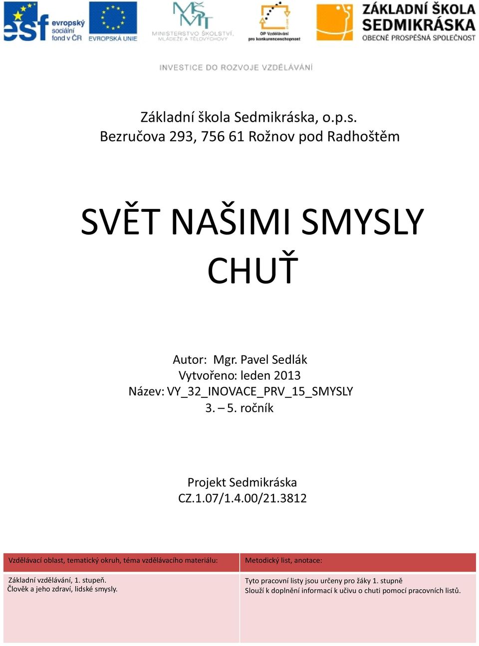 3812 zdělávací oblast, tematický okruh, téma vzdělávacího materiálu: Základní vzdělávání, 1. stupeň.