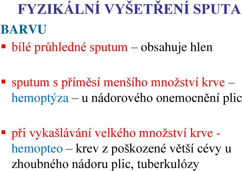 nádorového onemocnění plic při vykašlávání velkého množství krve