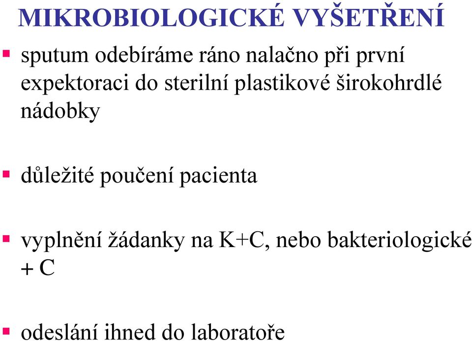 nádobky důležité poučení pacienta vyplnění žádanky na