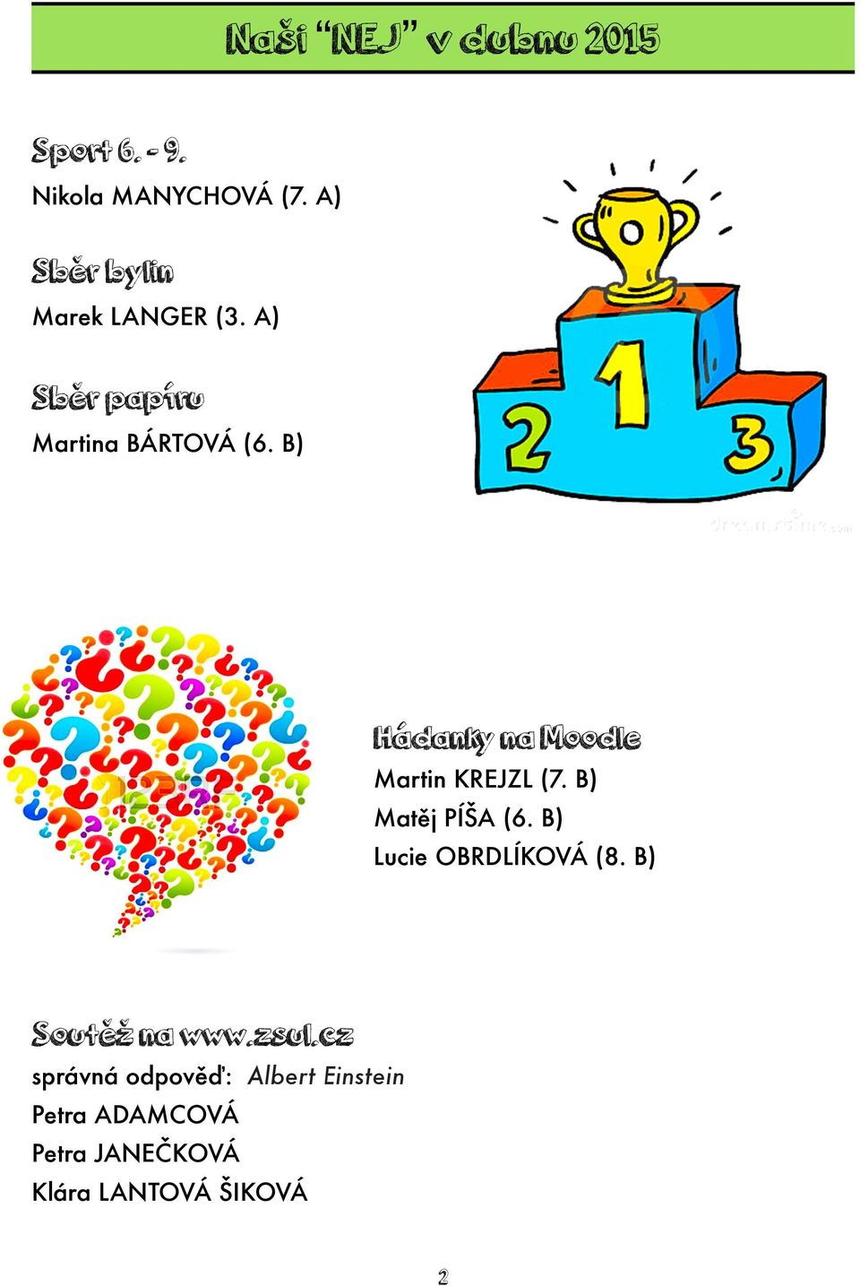 B) Hádanky na Moodle Martin KREJZL (7. B) Matěj PÍŠA (6.