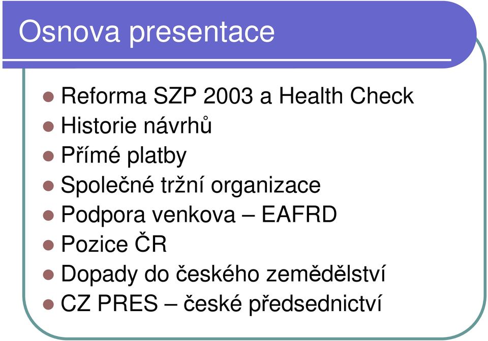 tržní organizace Podpora venkova EAFRD Pozice ČR