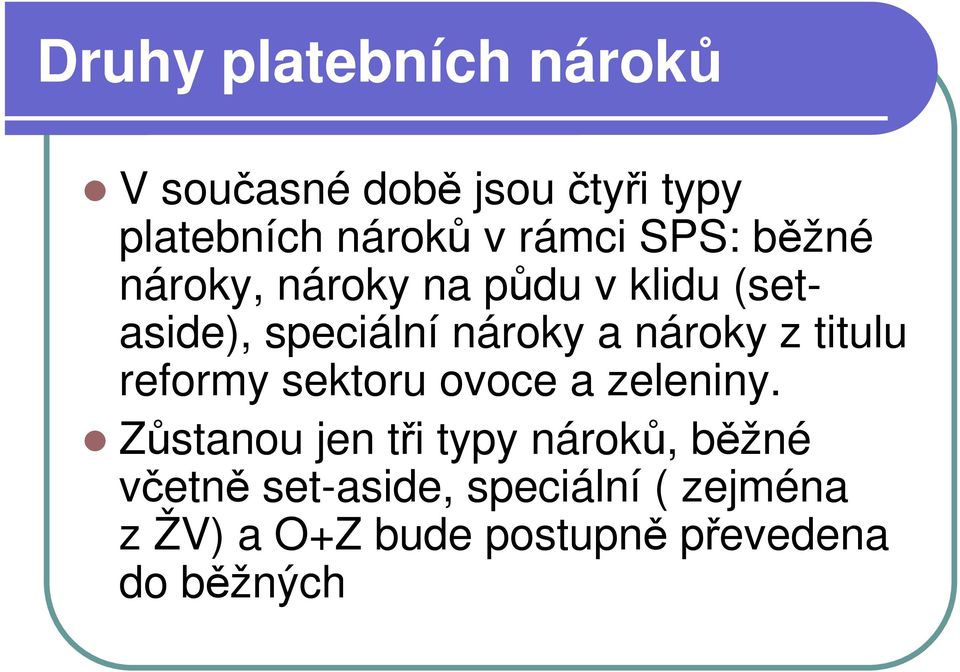 titulu reformy sektoru ovoce a zeleniny.