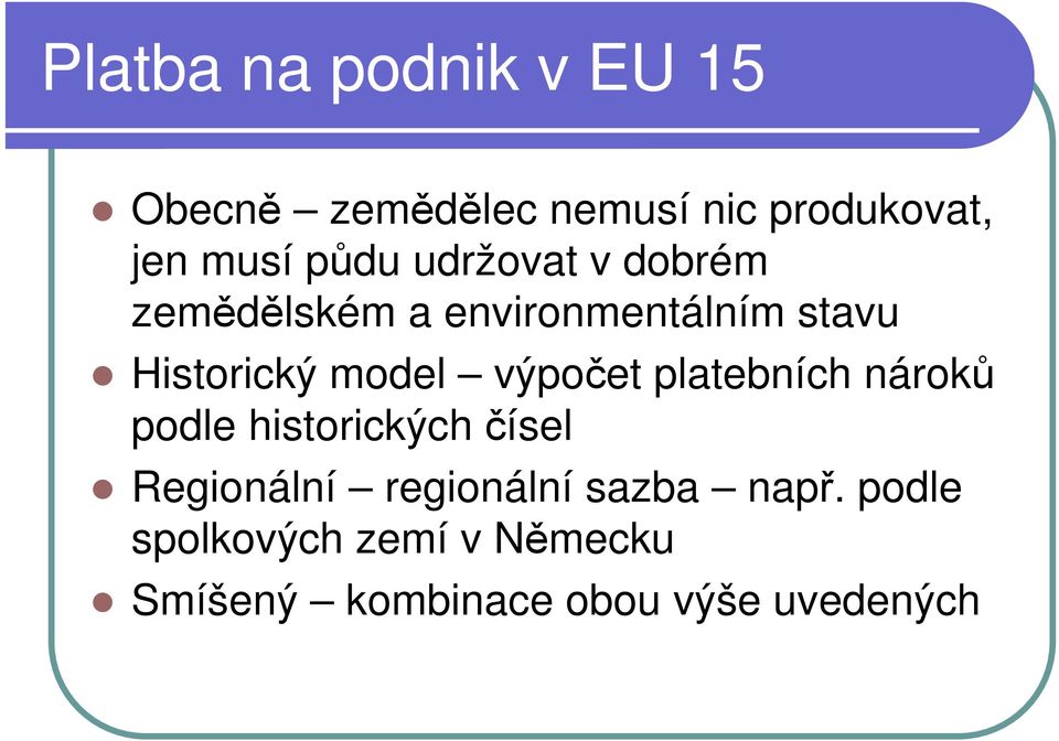 výpočet platebních nároků podle historických čísel Regionální regionální