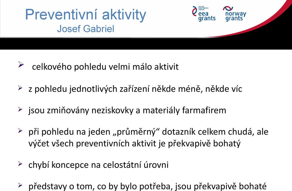 jeden průměrný dotazník celkem chudá, ale výčet všech preventivních aktivit je překvapivě