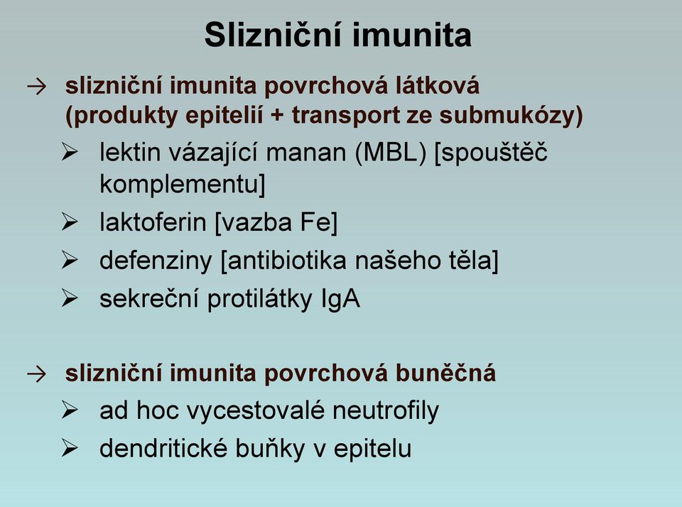 Slizniční imunita defenziny [antibiotika našeho těla] sekreční protilátky IgA