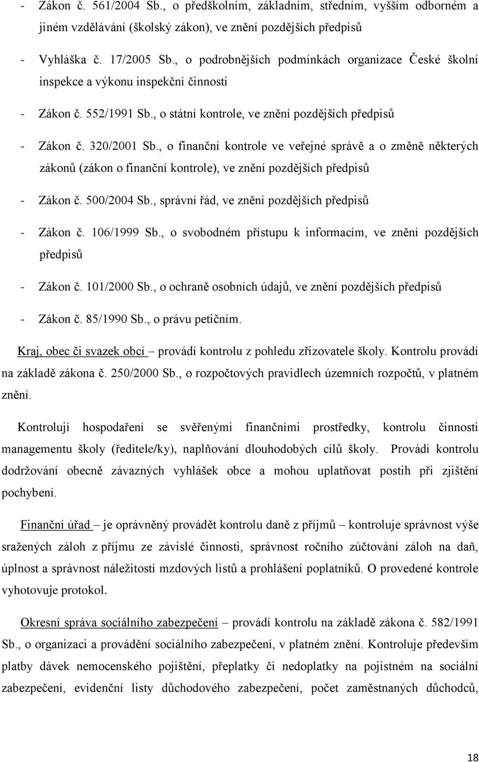 , o finanční kontrole ve veřejné správě a o změně některých zákonů (zákon o finanční kontrole), ve znění pozdějších předpisů - Zákon č. 500/2004 Sb.