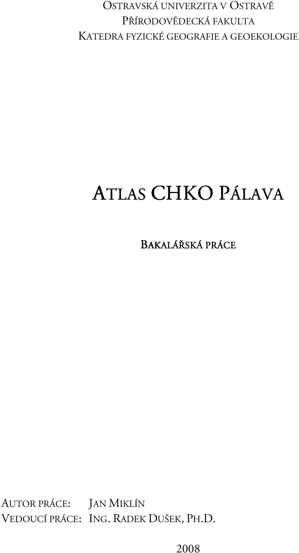 ATLAS CHKO PÁLAVA CHKO BAKALÁŘSKÁ PRÁCE AUTOR