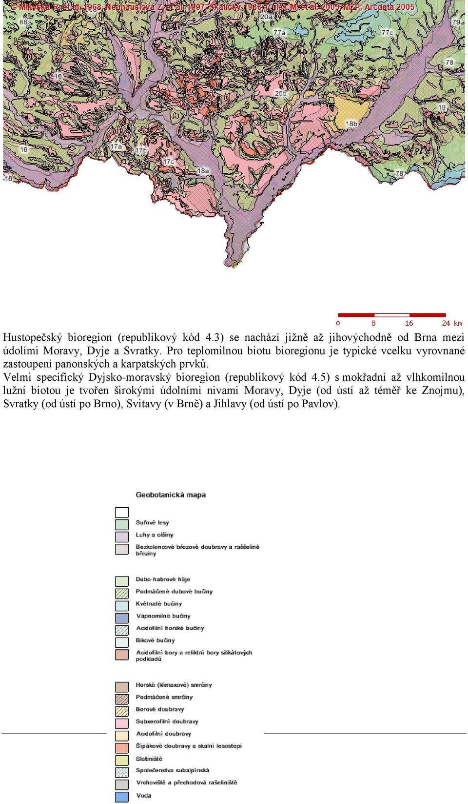 Velmi specifický Dyjsko-moravský bioregion (republikový kód 4.