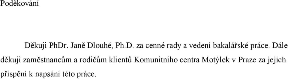 Dále děkuji zaměstnancům a rodičům klientů