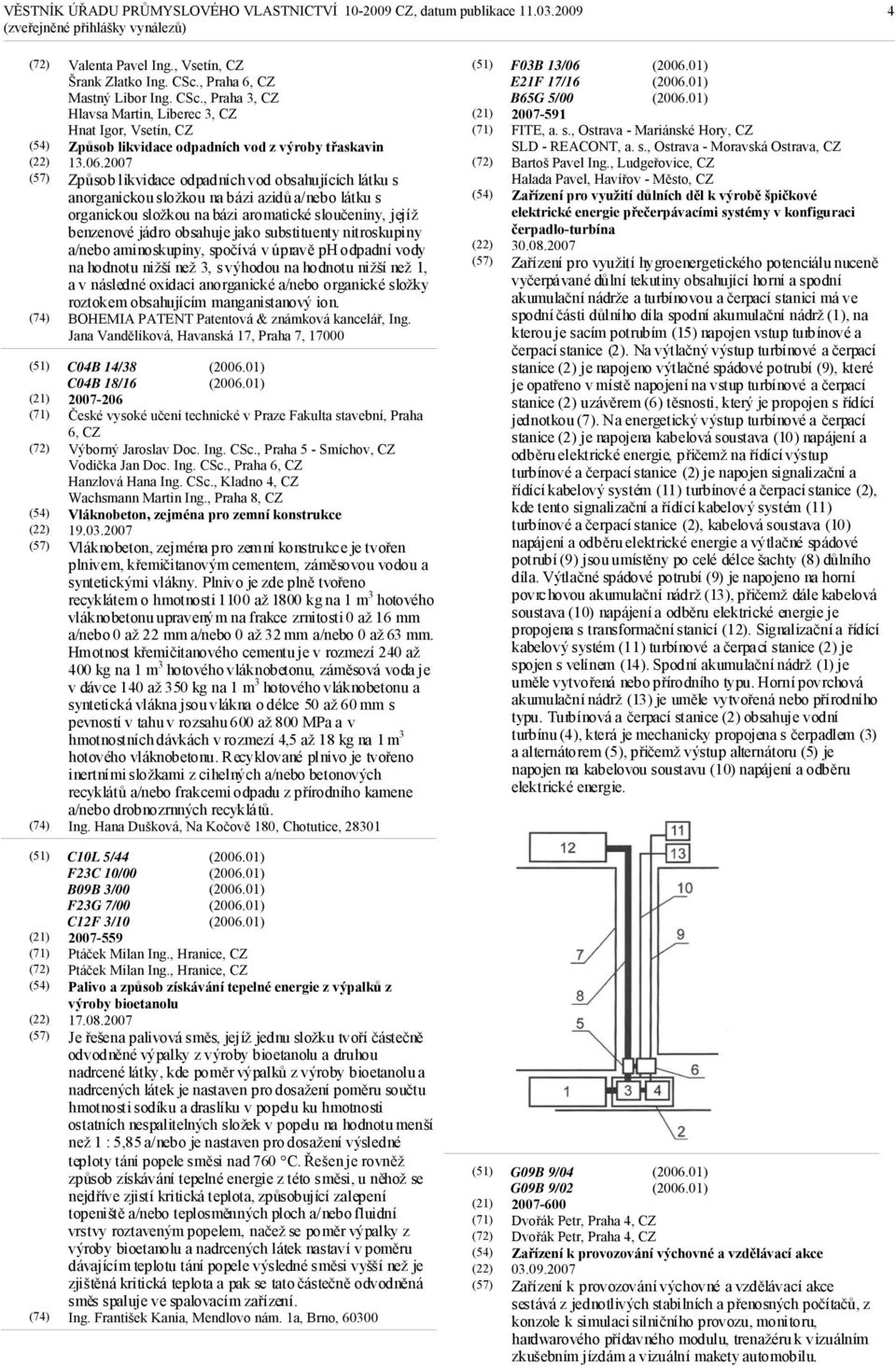 2007 Způsob likvidace odpadních vod obsahujících látku s anorganickou složkou na bázi azidů a/nebo látku s organickou složkou na bázi aromatické sloučeniny, jejíž benzenové jádro obsahuje jako