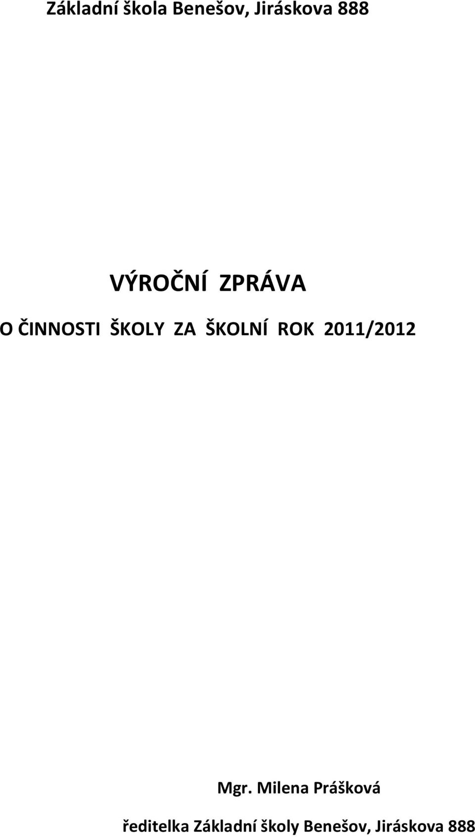 ŠKOLNÍ ROK 2011/2012 Mgr.