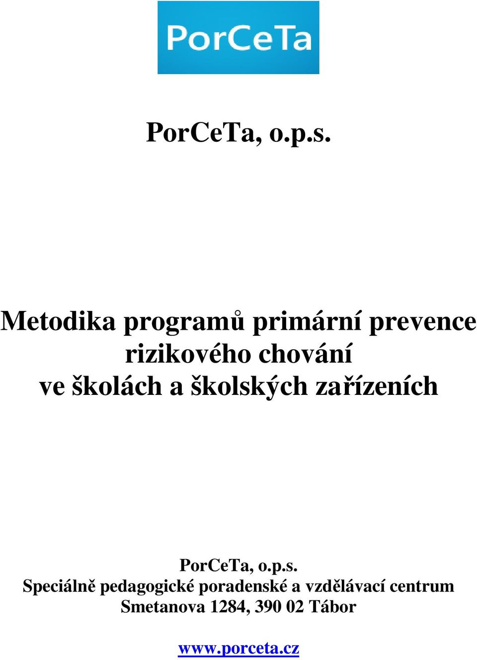 ve školách a školských zařízeních  Speciálně