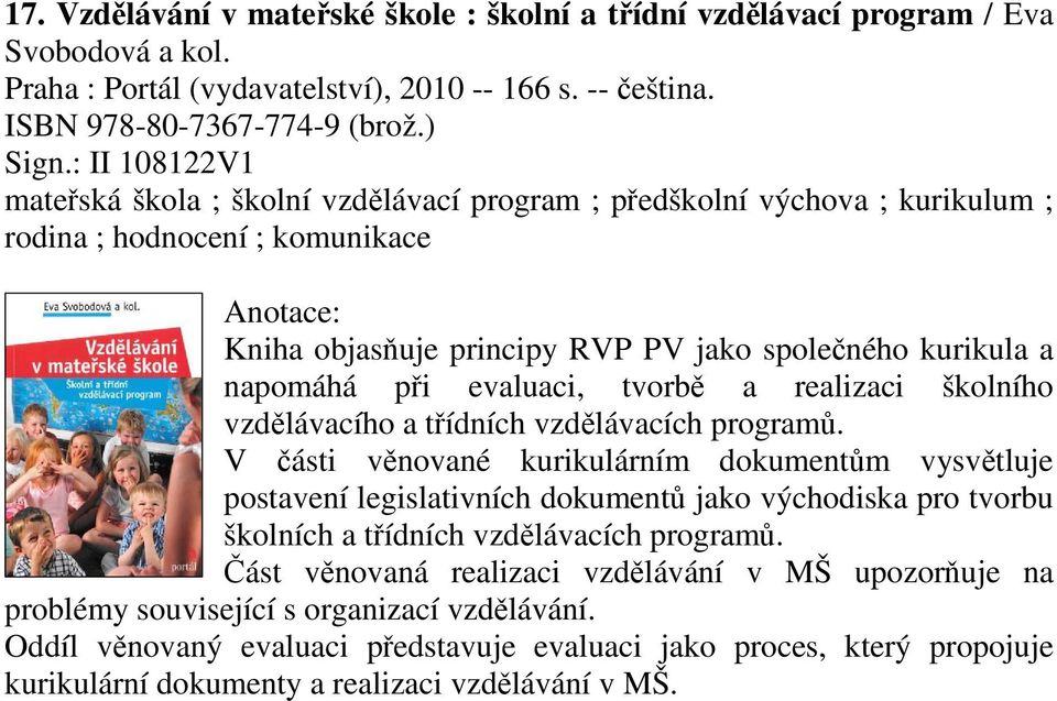 tvorb a realizaci školního vzdlávacího a tídních vzdlávacích program.