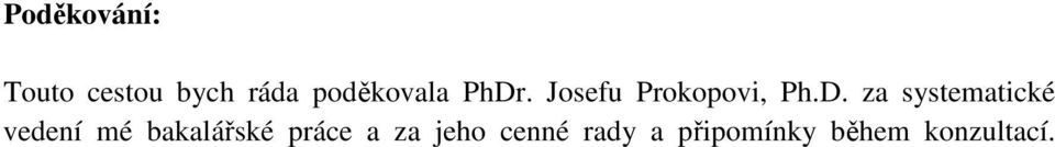 . Josefu Prokopovi, Ph.D.