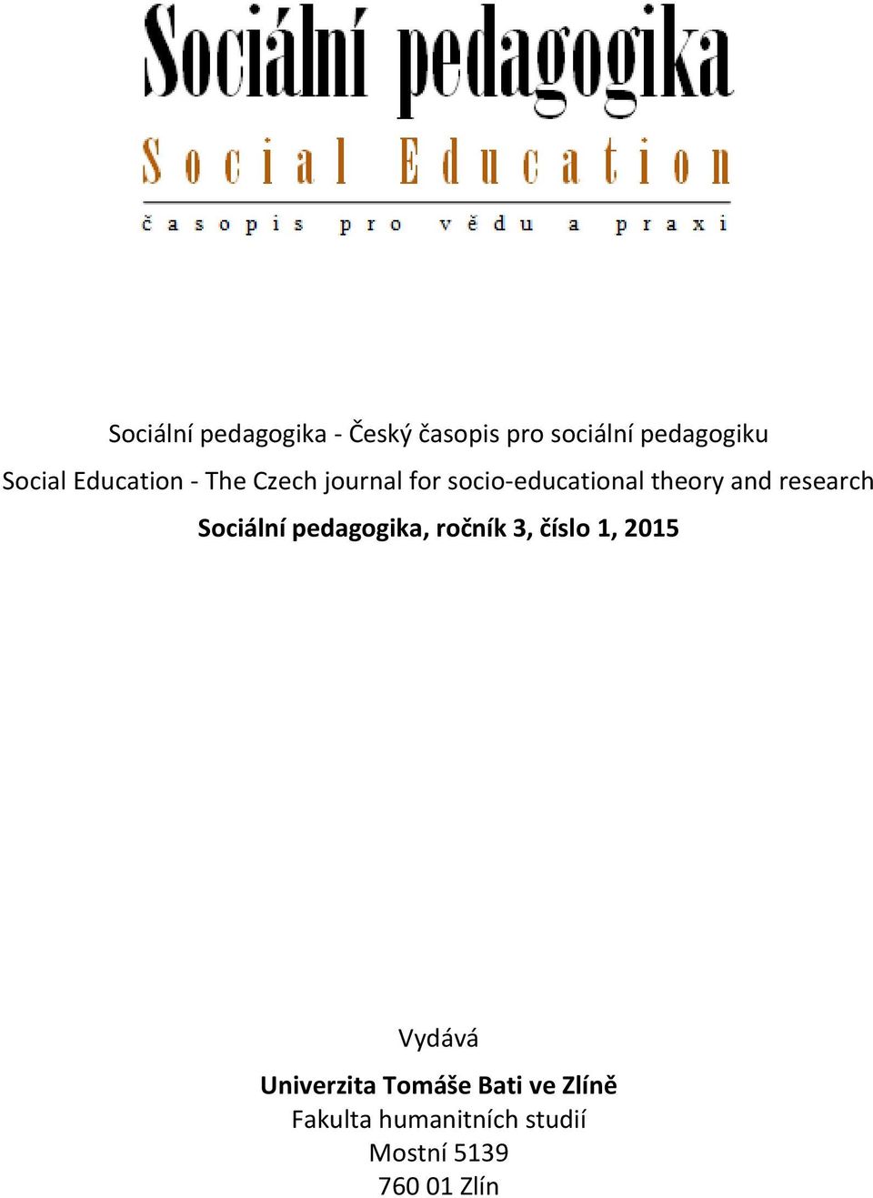 research Sociální pedagogika, ročník 3, číslo 1, 2015 Vydává