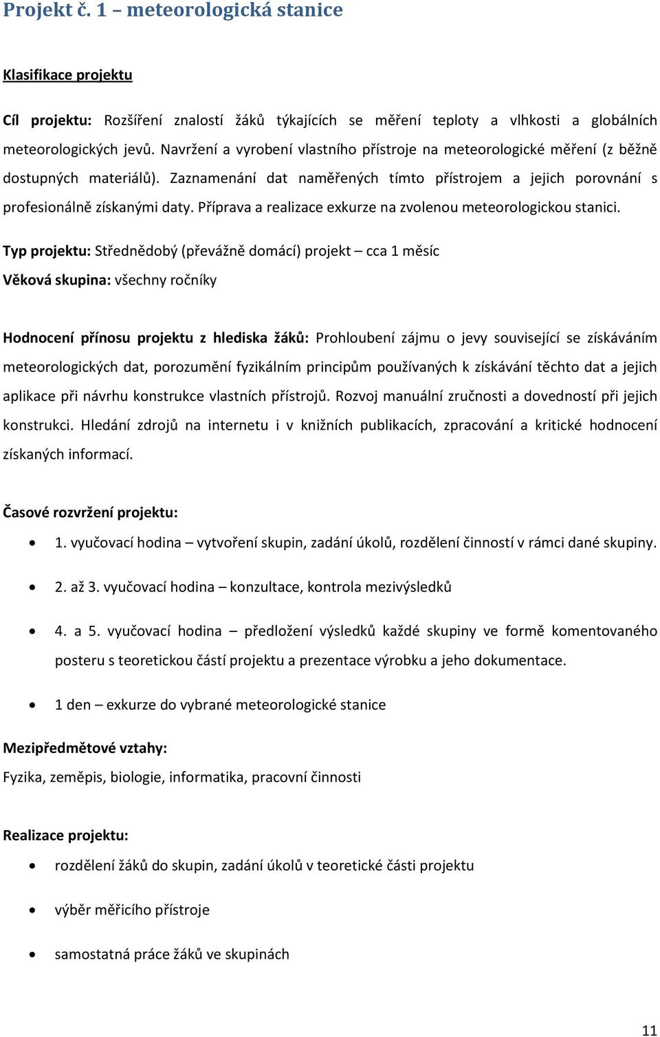 Příprava a realizace exkurze na zvolenou meteorologickou stanici.