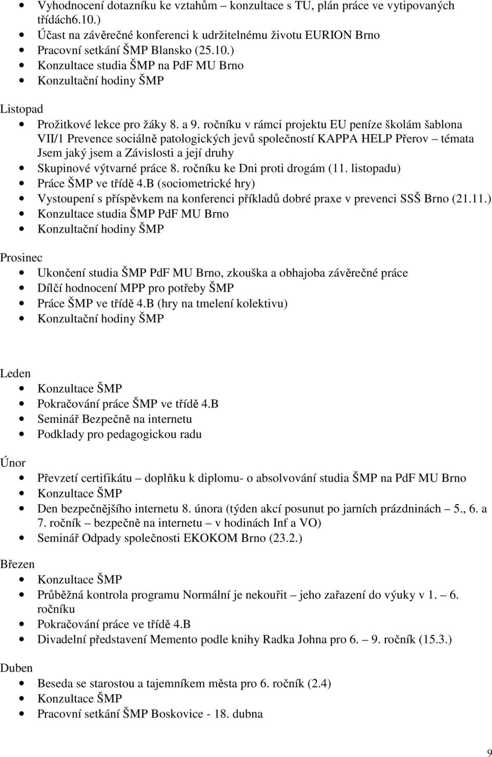 práce 8. ročníku ke Dni proti drogám (11.