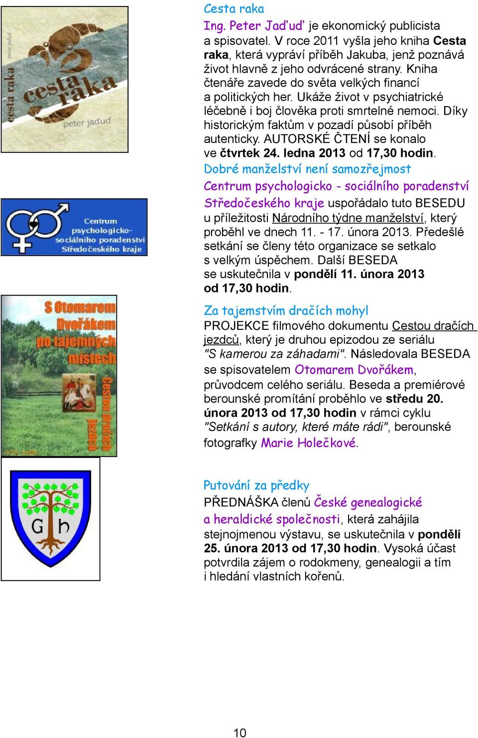 AUTORSKÉ ČTENÍ se konalo ve čtvrtek 24. ledna 2013 od 17,30 hodin.