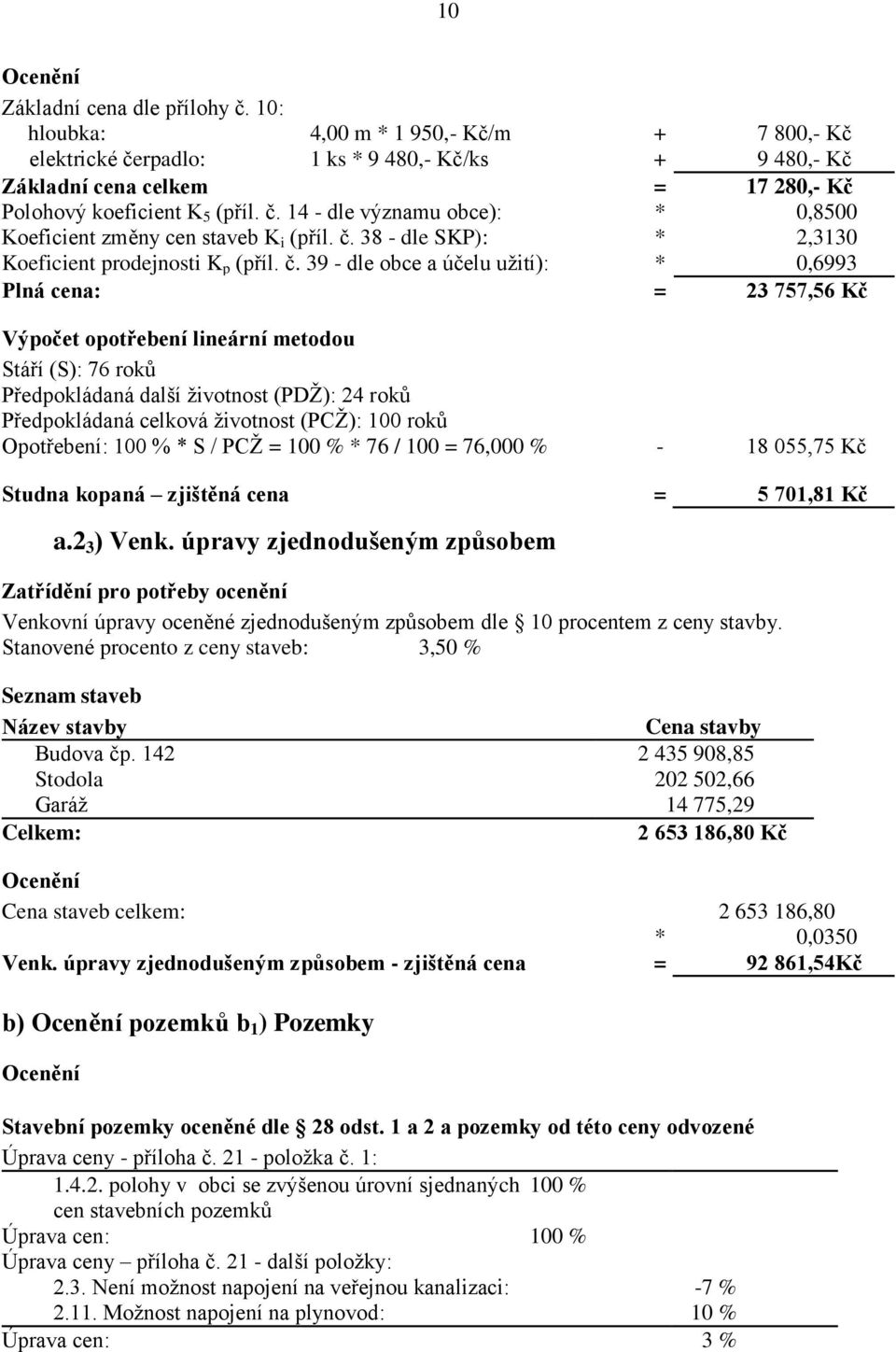 č. 38 - dle SKP): * 2,3130 Koeficient prodejnosti K p (příl. č.