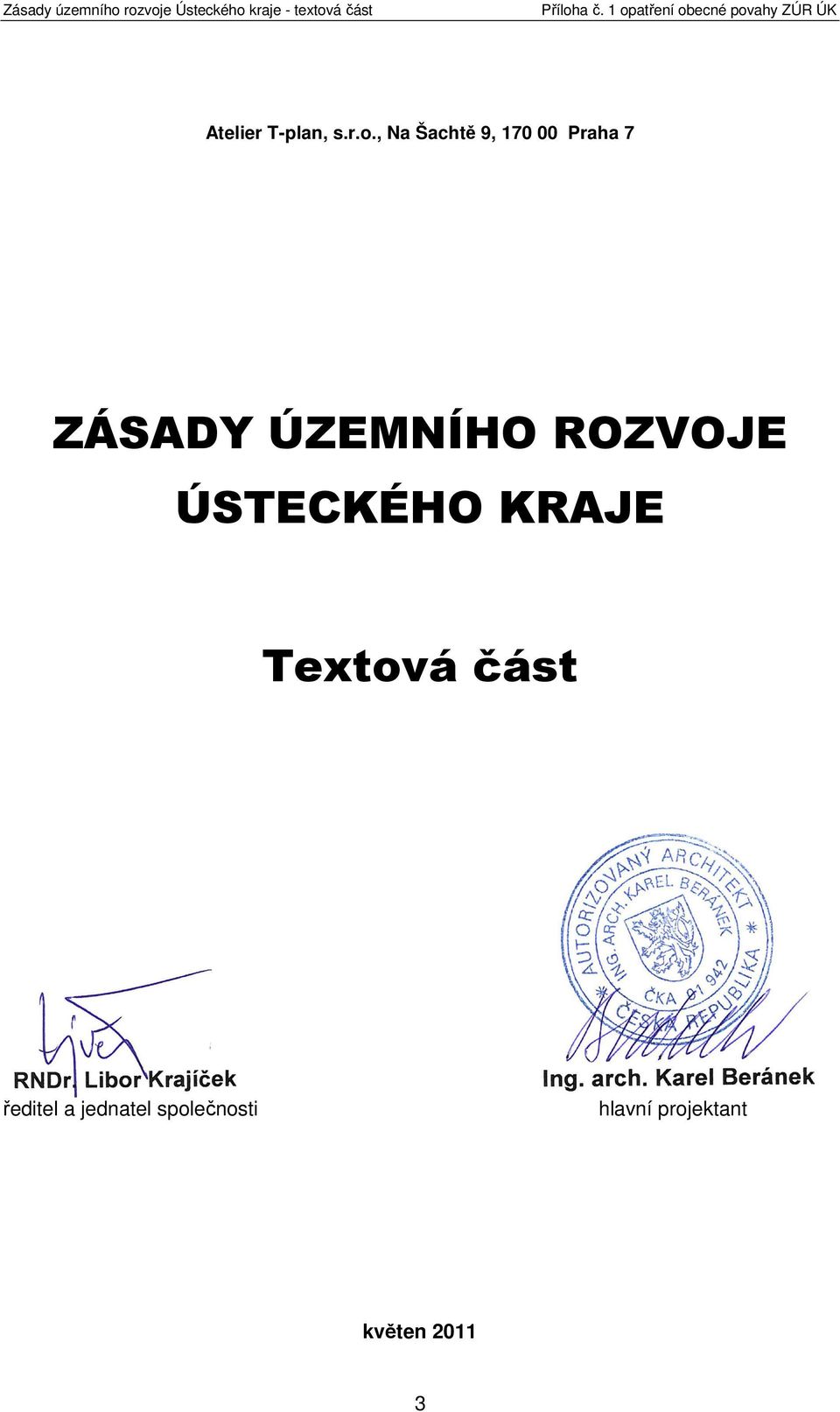 , Na Šachtě 9, 170 00 Praha 7 ZÁSADY ÚZEMNÍHO ROZVOJE ÚSTECKÉHO