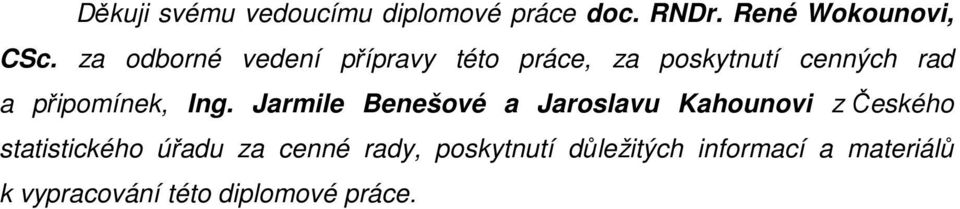 Ing. Jarmile Benešové a Jaroslavu Kahounovi z Českého statistického úřadu za