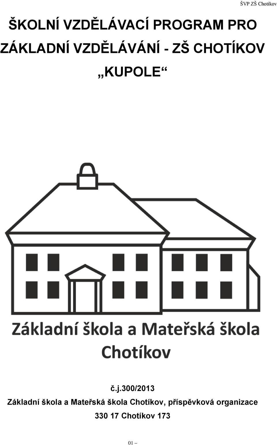 300/2013 Základní škola a Mateřská škola