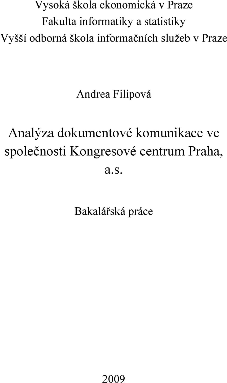 Praze Andrea Filipová Analýza dokumentové komunikace ve