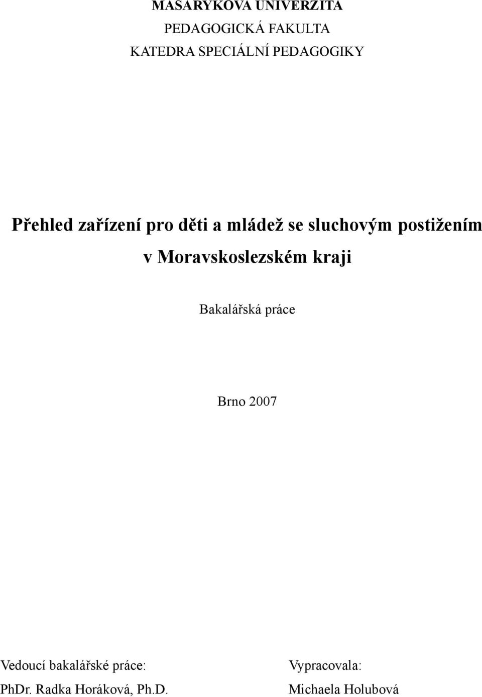 postižením v Moravskoslezském kraji Bakalářská práce Brno 2007