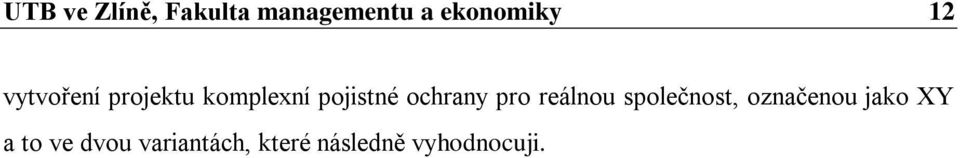 ochrany pro reálnou společnost, označenou jako